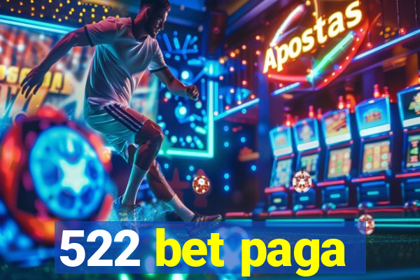 522 bet paga